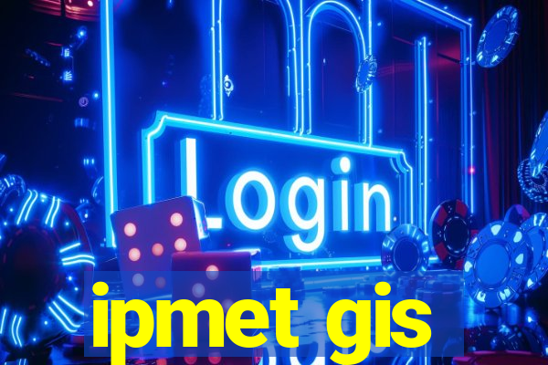 ipmet gis